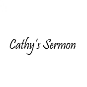 Cathy's Sermon