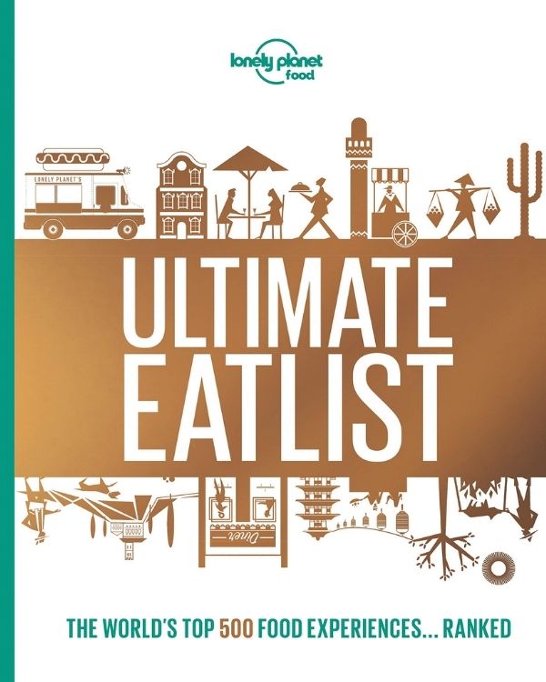 Lonely Planet's Ultimate Eatlist (1 Ed.)