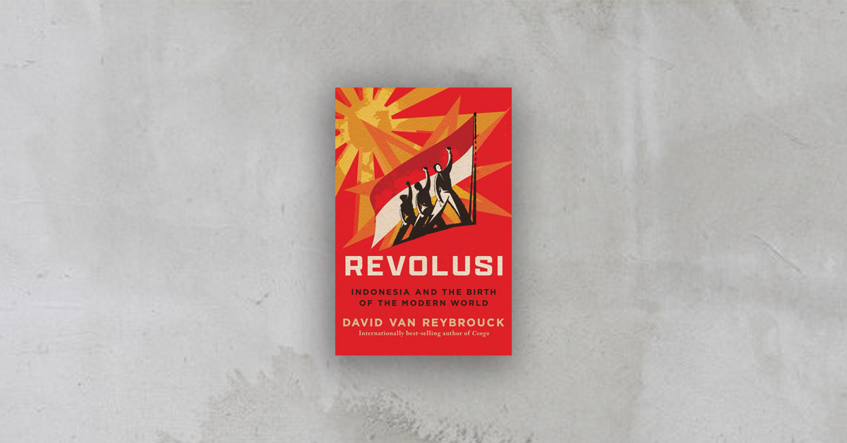 革命尚未成功，同志仍须努力——印尼与近代世界的崛起 Revolusi
