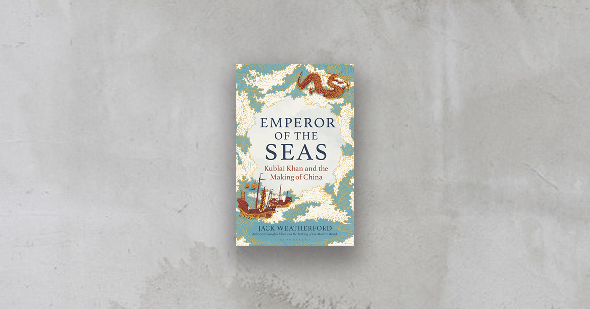 從陸地到海洋：蒙古帝國與世界——Emperor of the Seas: Kublai Khan and the Making of China