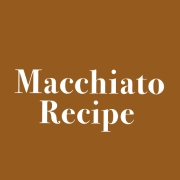 Macchiato Recipe